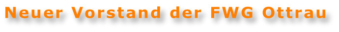 Neuer Vorstand der FWG Ottrau