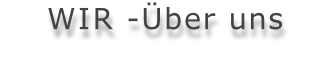 WIR -Über uns