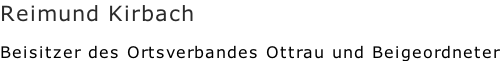 Reimund Kirbach  Beisitzer des Ortsverbandes Ottrau und Beigeordneter