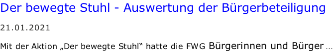 Der bewegte Stuhl - Auswertung der Bürgerbeteiligung   21.01.2021  Mit der Aktion „Der bewegte Stuhl“ hatte die FWG Bürgerinnen und Bürger …