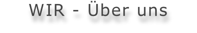 WIR - Über uns